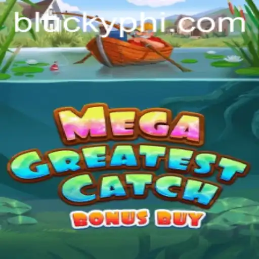 Explore the Thrilling World of MegaGreatestCatchBonusBuy: A Beginner's Guide